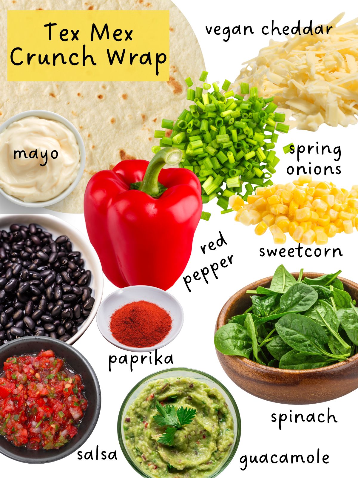 Ingredients for Tex Mex Crunch Wrap including veg, beans, cheese and tortilla.