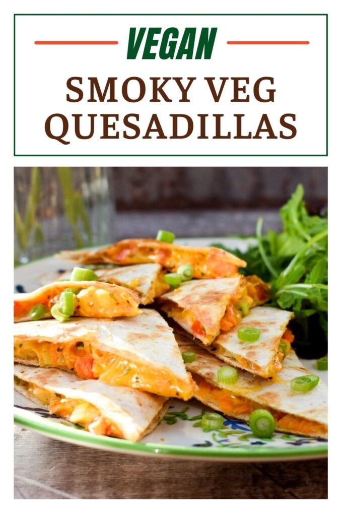 vegan smoky vegetable quesadillas for lunch served with salad and dip